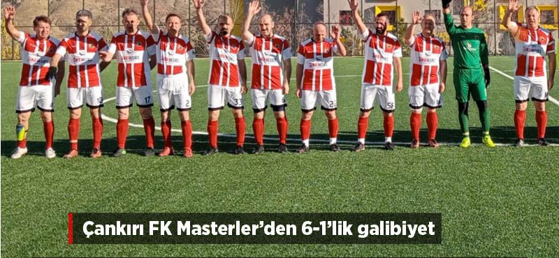Çankırı FK Masterler’den 6-1’lik galibiyet